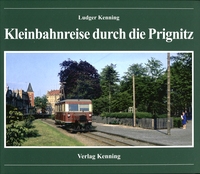 Kleinbahnreise durch die Prignitz